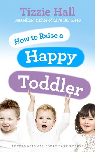 How to Raise a Happy Toddler