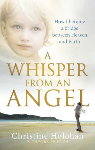 A Whisper from an Angel: How I Became a Bridge Between Heaven and Earth