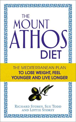 The Mount Athos Diet: The Mediterranean Plan to Lose Weight, Feel Younger and Live Longer