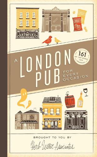 A London Pub for Every Occasion: 161 tried-and-tested pubs in a pocket-sized guide that's perfect for Londoners and travellers alike (Herb Lester Associates)