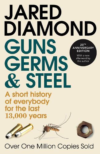 Guns, Germs and Steel: A short history of everybody for the last 13,000 years