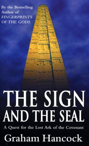 The Sign And The Seal: Quest for the Lost Ark of the Covenant