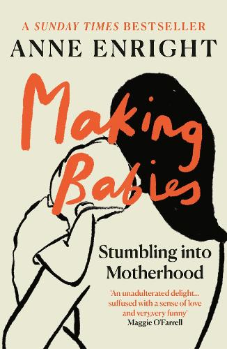 Making Babies: Stumbling into Motherhood