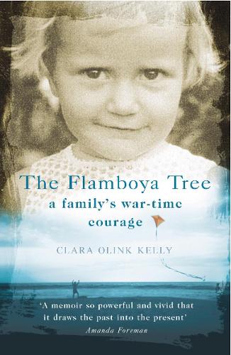 The Flamboya Tree: Memories of a Family's War Time Courage