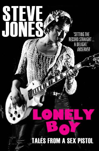 Lonely Boy: Tales from a Sex Pistol