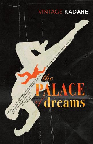 The Palace Of Dreams (Vintage Classics)