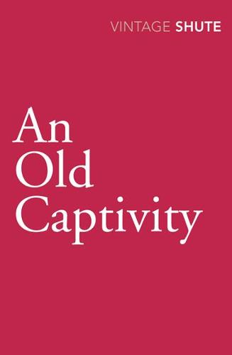 An Old Captivity (Vintage Classics)