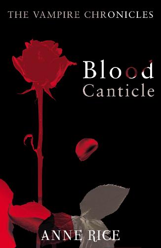 Blood Canticle: The Vampire Chronicles (Vampire Chronicles 10)