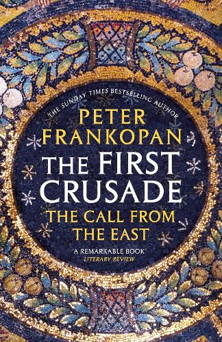 The First Crusade: The Call from the East