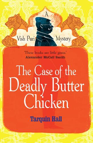 The Case of the Deadly Butter Chicken (Vish Puri 3)