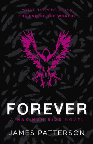 Maximum Ride Forever: (Maximum Ride 9)