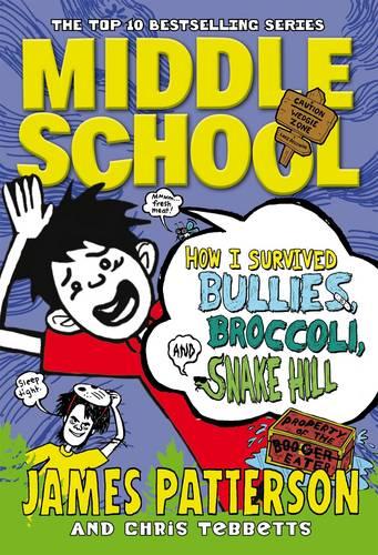 Middle School: How I Survived Bullies, Broccoli, and Snake Hill: (Middle School 4) (Middle School Series)