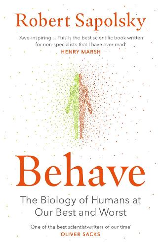 Behave: The Biology of Humans at Our Best and Worst