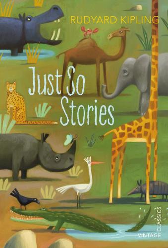 Just So Stories (Vintage Children's Classics)