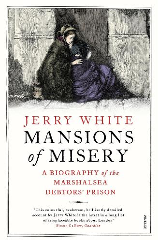 Mansions of Misery: A Biography of the Marshalsea Debtors’ Prison