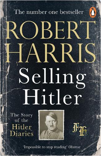 Selling Hitler: The Story of the Hitler Diaries