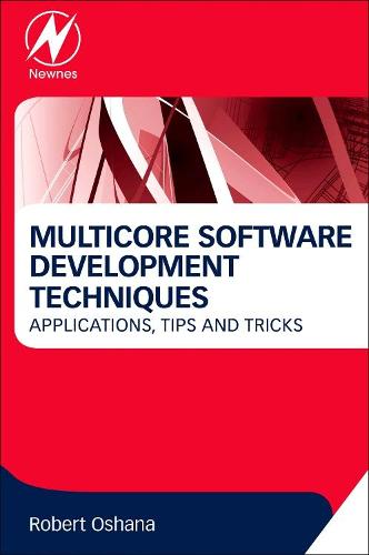 Multicore Software Development Techniques: Applications, Tips, and Tricks (Newnes Pocket Books)