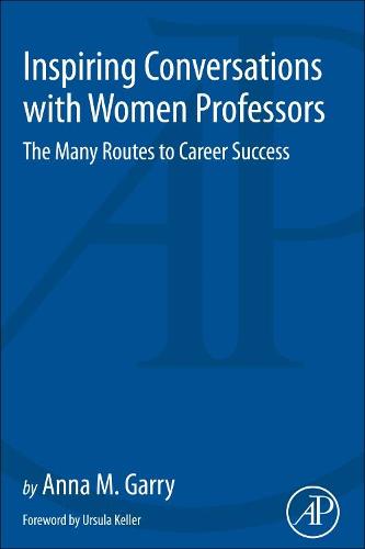 Inspiring Conversations with Women Professors: The Many Routes to Career Success