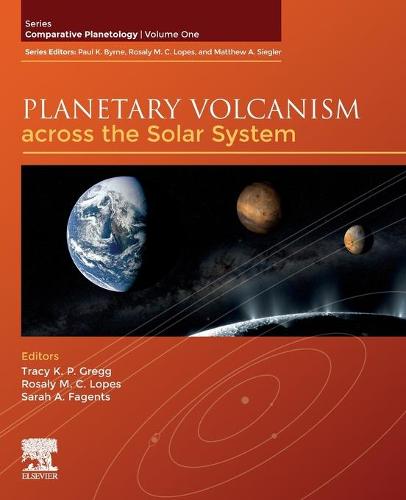 Planetary Volcanism across the Solar System (Volume 1) (Comparative Planetology, Volume 1)