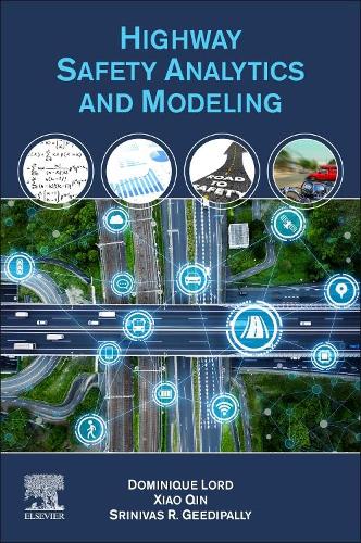 Highway Safety Analytics and Modeling: Techniques and Methods for Analyzing Crash Data