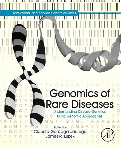 Genomics of Rare Diseases: Understanding Disease Genetics Using Genomic Approaches (Translational and Applied Genomics)
