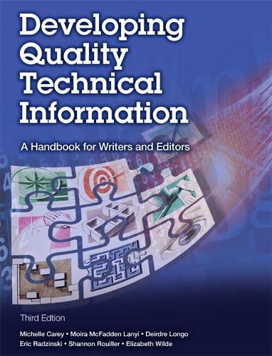 Developing Quality Technical Information: A Handbook for Writers and Editors (IBM Press)
