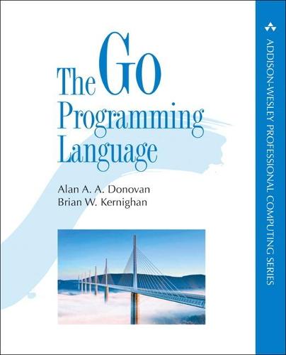 The Go Programming Language (Addison-Wesley Professional Computing)