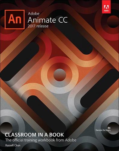 Adobe Animate CC Classroom in a Book (2017 release) (Classroom in a Book (Adobe))