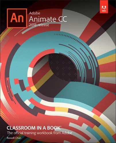Adobe Animate CC Classroom in a Book (2018 release) (Classroom in a Book (Adobe))