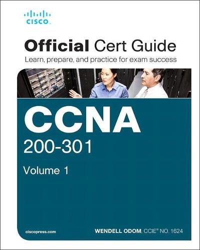 CCNA 200-301 Official Cert Guide, Volume 1