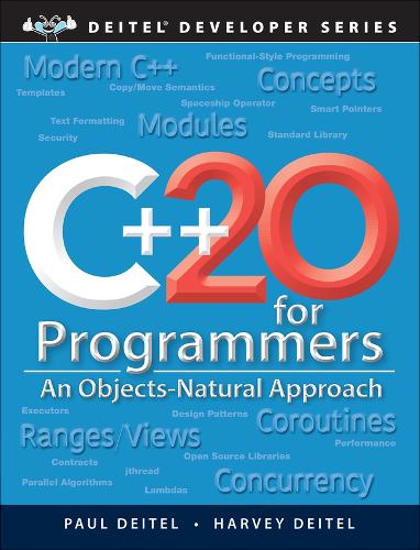 C++20 for Programmers: An Objects-Natural Approach (Deitel Developer Series)