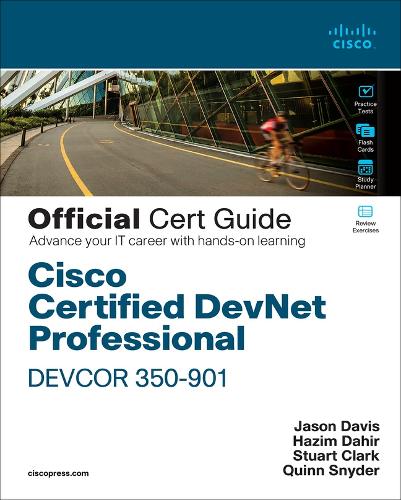 Cisco Certified DevNet Professional DEVCOR 350-901 Official Cert Guide