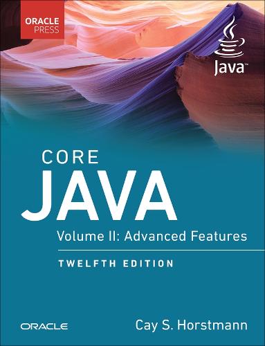 Core Java, Vol. II: Advanced Features: 2 (Oracle Press Java)