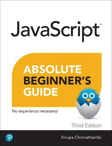 Absolute Beginner's Guide to Javascript, Third Edition