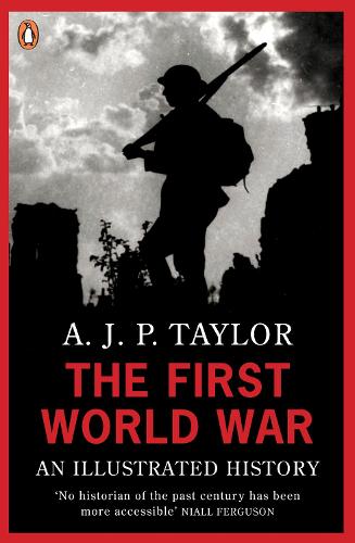 The First World War: An Illustrated History (Penguin Books)
