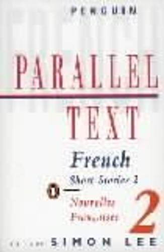 French short stories: Nouvelles Francaises: Volume 2 (Penguin Parallel Text Series): v. 2