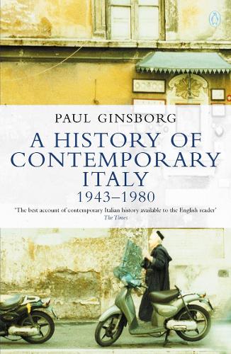 A History of Contemporary Italy: Society and Politics: 1943-1980 (Penguin History)