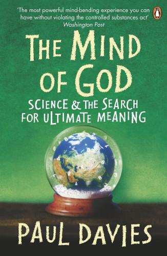 The Mind of God: Science and the Search for Ultimate Meaning (Penguin Press Science)