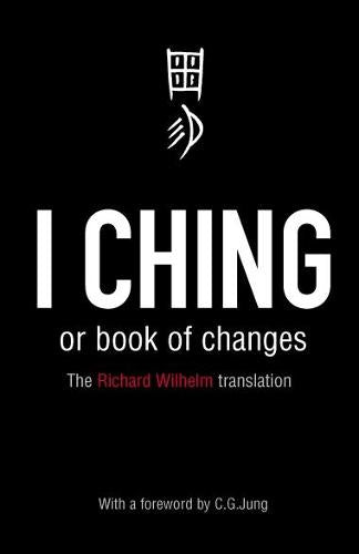 I Ching or Book of Changes (Arkana)