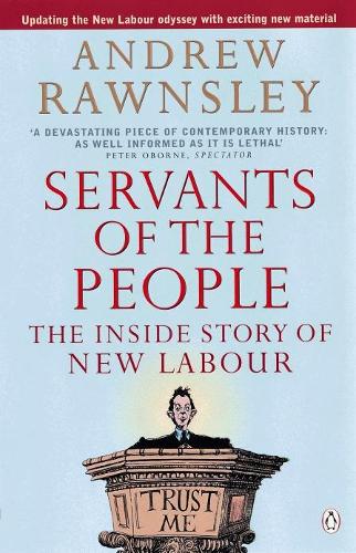 Servants of the People: The Inside Story of New Labour