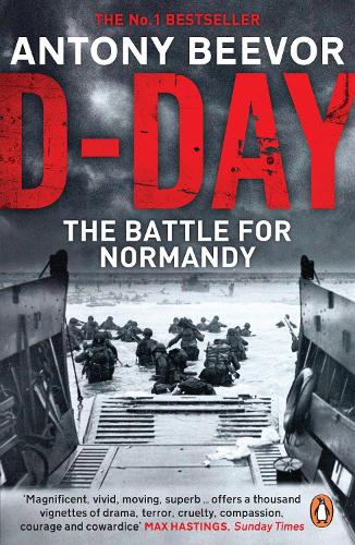 D-Day: D-Day and the Battle for Normandy