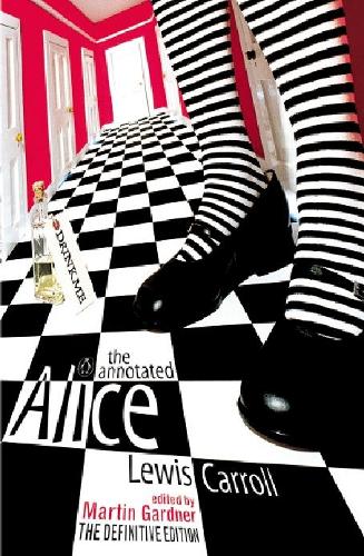 The Annotated Alice: The Definitive Edition: Alice's Adventures in Wonderland and Through the Looking Glass: The definite Edition. Alice's Adventures in Wonderland an Through the Looking-Glass