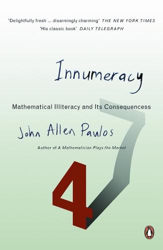 Innumeracy: Mathematical Illiteracy and Its Consequences (Penguin Press Science)