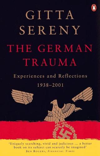 The German Trauma: Experiences and Reflections 1938-1999 (Allen Lane History)