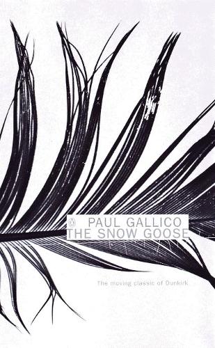 The Snow Goose; And The Small Miracle (Essential Penguin)