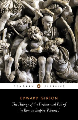 The History of the Decline and Fall of the Roman Empire: v. 1 (Penguin Classics)