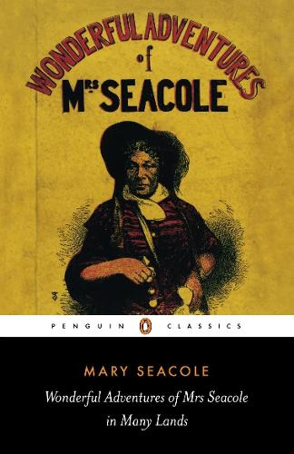 The Wonderful Adventures of Mrs Seacole in Many Lands (Penguin Classics)