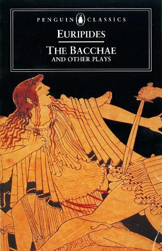 The Bacchae and Other Plays (Classics)
