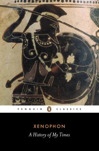 Xenophon: History of My Times (Penguin Classics)