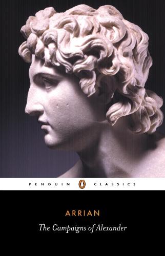 The Campaigns of Alexander (Classics)